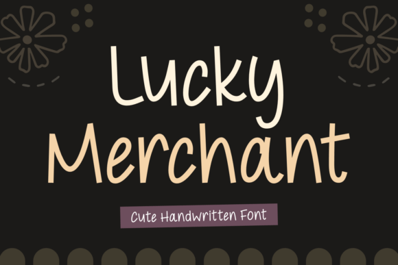 Lucky Merchant: The Playful Font That Upgrades Small Business Brands
